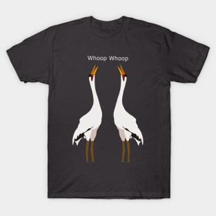 Whoop Whoop - Whooping Crane Birding Humour T-Shirt